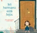 Mi hermano est? lejos (My Brother is Away Spanish Edition)