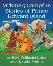 Mi kmaq Campfire Stories of Prince Edward Island