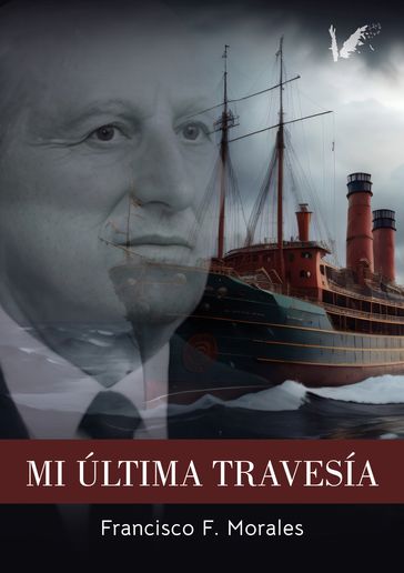 Mi última travesía - Francisco F. Morales