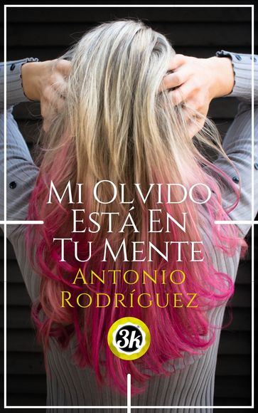 Mi olvido está en tu mente - Antonio Rodríguez Bazaga