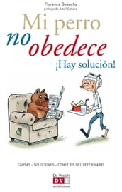 Mi perro no obedece ¡Hay solución!