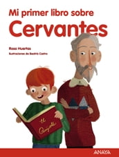 Mi primer libro sobre Cervantes