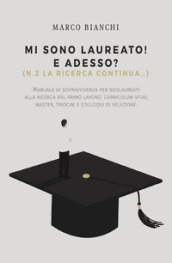 Mi sono laureato! E adesso? (N.2. la ricerca continua...)