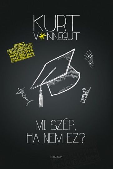 Mi szép, ha nem ez? - Kurt Vonnegut