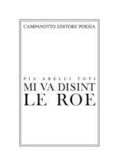 Mi va disint le roe-Mi va dicendo la roggia