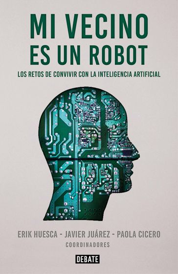 Mi vecino es un robot - Javier Juárez - Erik Huesca - Paola Cicero Arenas