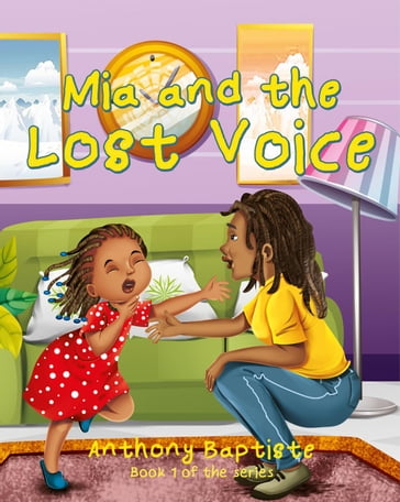 Mia and the Lost Voice - Anthony Baptiste