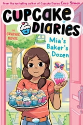 Mia s Baker s Dozen The Graphic Novel