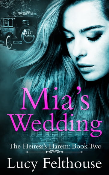 Mia's Wedding - Lucy Felthouse