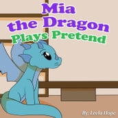 Mia the Dragon Plays Pretend
