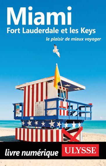 Miami, Fort Lauderdale et les Keys - Alain Legault - Claude Morneau