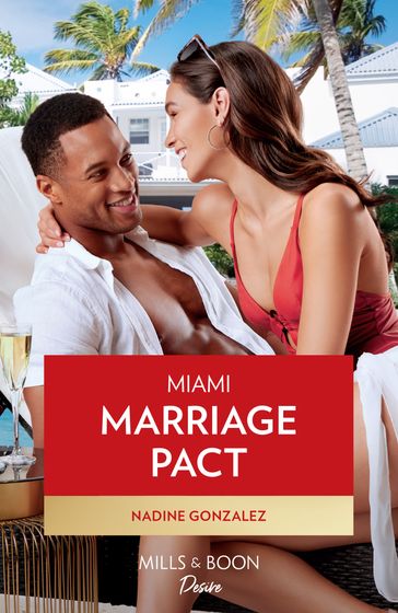 Miami Marriage Pact (Miami Famous, Book 3) (Mills & Boon Desire) - Nadine Gonzalez