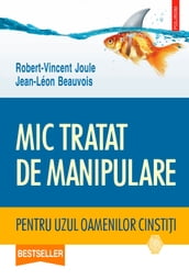 Mic tratat de manipulare pentru uzul oamenilor cinstii