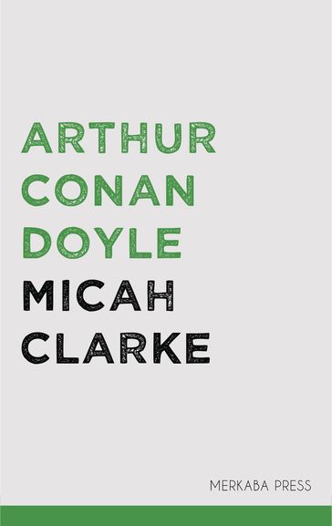 Micah Clarke - Arthur Conan Doyle