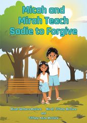 Micah and Mirah Teach Sadie to Forgive