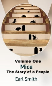 Mice: The Story of a People - Volume One