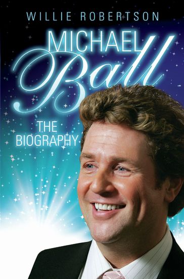 Michael Ball - The Biography - Willie Robertson