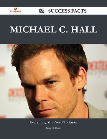 Michael C. Hall 85 Success Facts - Everything you need to know about Michael C. Hall - Gary Hoffman