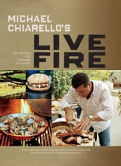 Michael Chiarello s Live Fire