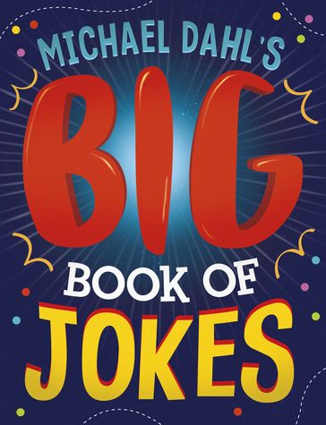 Michael Dahl's Big Book of Jokes - Jill Donahue - Mark Moore - Mark Ziegler - Michael Dahl