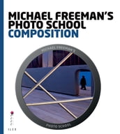 Michael Freeman s Photo School: Composition