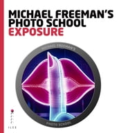 Michael Freeman s Photo School: Exposure