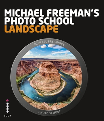 Michael Freeman's Photo School: Landscape - Michael Freeman