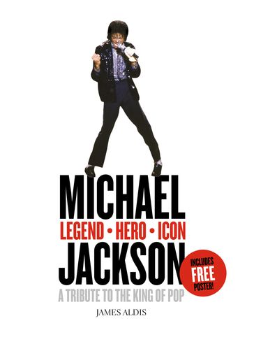 Michael Jackson  Legend, Hero, Icon: A Tribute to the King of Pop - James Aldis