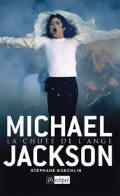 Michael Jackson - La chute de l ange