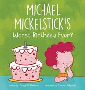 Michael Mickelstick s Worst Birthday Ever?