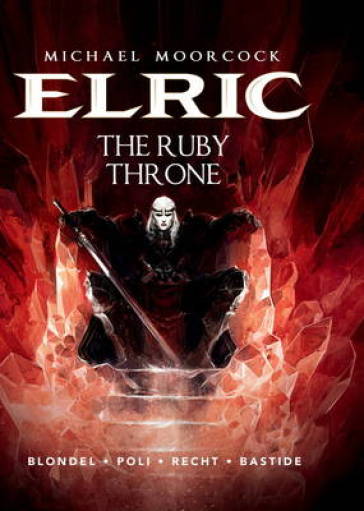 Michael Moorcock's Elric Vol. 1: The Ruby Throne - Julien Blondel