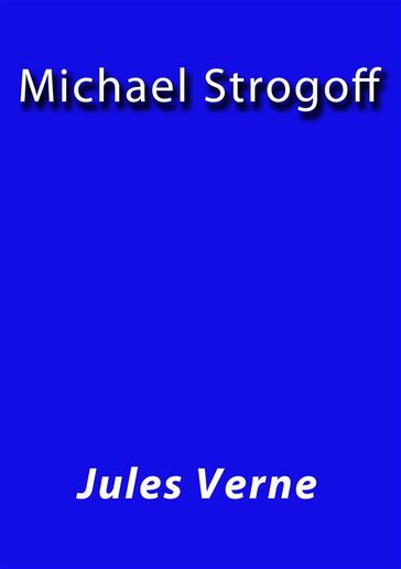 Michael Strogoff - Verne Jules