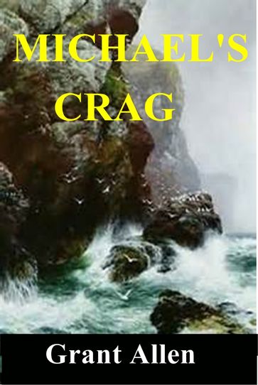 Michael's Crag - Grant Allen