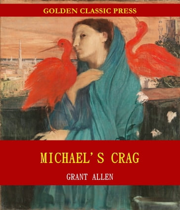 Michael's Crag - Grant Allen