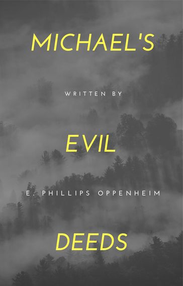 Michael's Evil Deeds - E. Phillips Oppenheim