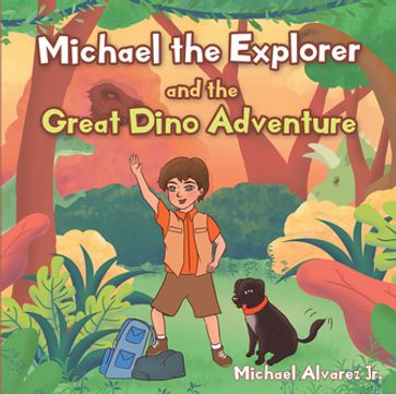 Michael the Explorer and the Great Dino Adventure - Michael Alvarez