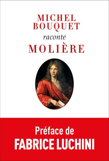 Michel Bouquet raconte Molière (nouvelle édition) - Michel Bouquet - Fabrice Luchini
