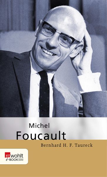 Michel Foucault - Bernhard H. F. Taureck