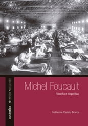 Michel Foucault - Filosofia e biopolítica