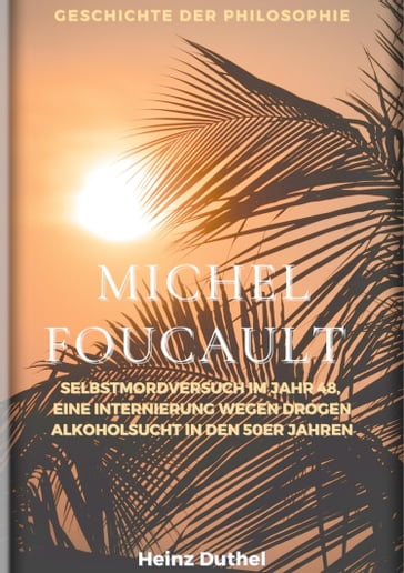 Michel Foucault - Geschichte der Philosophie - Heinz Duthel