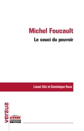 Michel Foucault : le souci du pouvoir