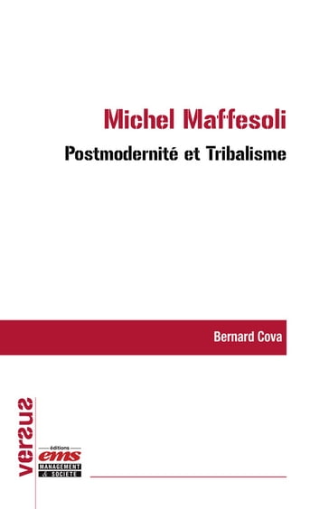 Michel Maffesoli : Postmodernité et Tribalisme - Bernard COVA