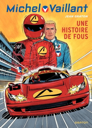 Michel Vaillant - Tome 55 - Une histoire de fous - Philippe Graton