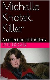 Michelle Knotek, Killer