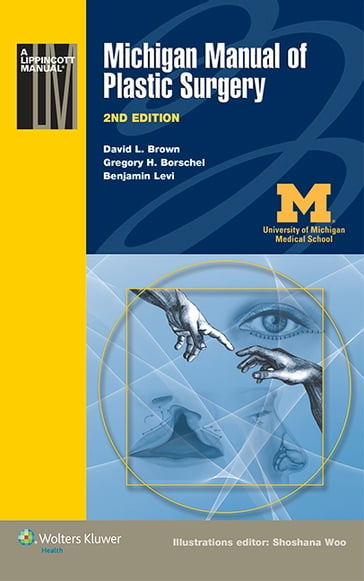 Michigan Manual of Plastic Surgery - Benjamin Levi - David L. Brown - Gregory H. Borschel