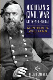 Michigan s Civil War Citizen-General