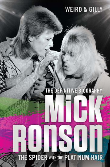 Mick Ronson - The Spider with the Platinum Hair - Weird & Gilly