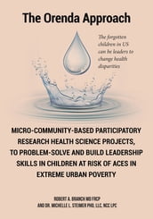Micro-Community-Based Participatory Research Health Science Projects, to Problem-solve and Build Leadership skills in Children at risk of ACES in extreme Urban Poverty