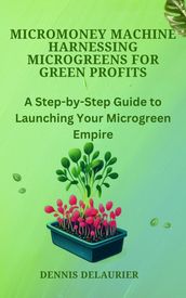 MicroMoney Machine - Harnessing Microgreens for Green Profits