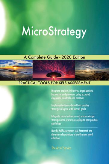 MicroStrategy A Complete Guide - 2020 Edition - Gerardus Blokdyk